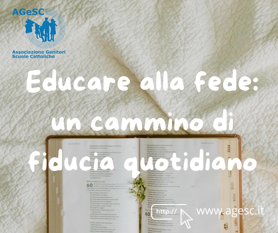 EDUCARE ALLA FEDE: UN (IMPEGNATIVO) CAMMINO DI ABBANDONO, AMORE E FIDUCIA